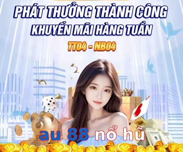 au 88 nổ hũ